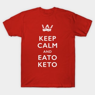 Keep Calm and Eato Keto T-Shirt